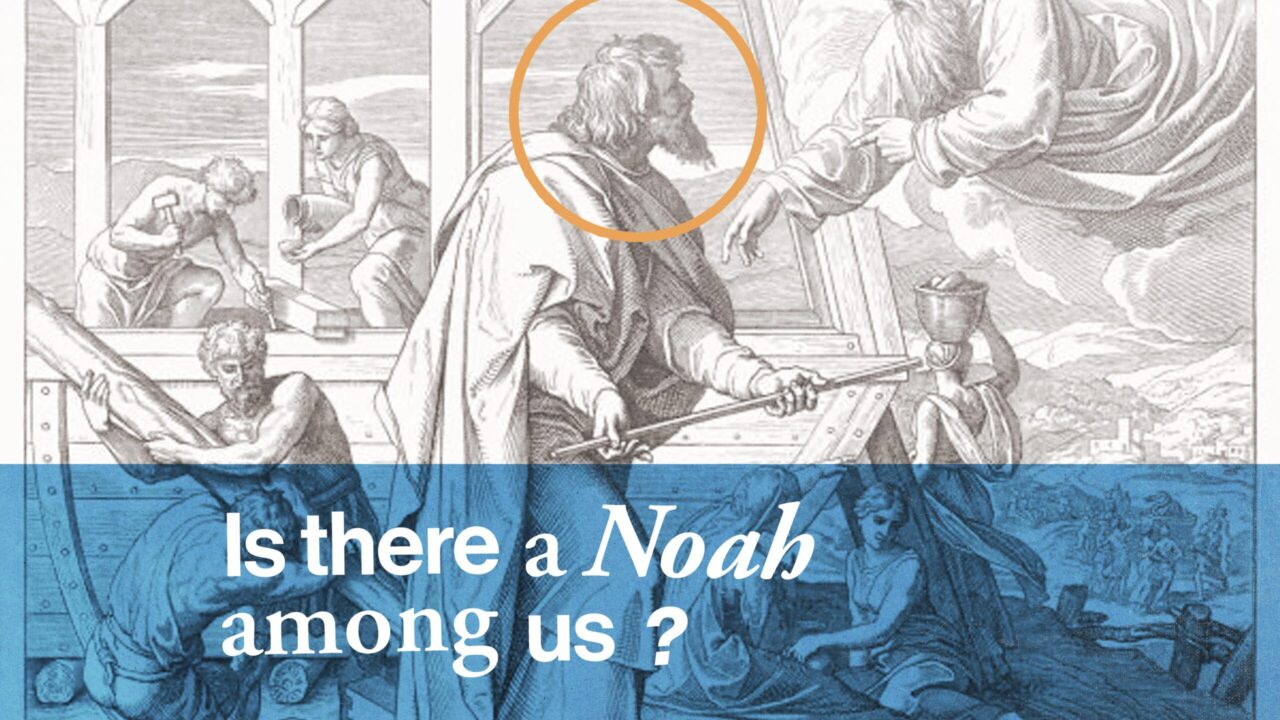 Is there a “Noah” among us?